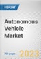 Autonomous Vehicle Market by Level of Automation, Application, Drive Type, and Vehicle Type: Global Opportunity Analysis and Industry Forecast, 2021-2030 - Product Image