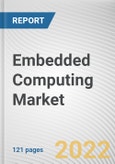 Embedded Computing Market by Type and End User: Global Opportunity Analysis and Industry Forecast, 2021-2030.- Product Image