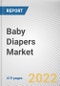 Baby Diapers Market by Product Type, Size (Small & Extra Small, Medium, Large and Extra Large), By Age Group (Infants, Babies & Young Toddlers, Toddlers and Children Above 2 Years) and By Distribution Channel: Global Opportunity Analysis and Industry Forecast, 2021-2030 - Product Image