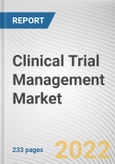 Clinical Trial Management Market by Type, Delivery Mode, Component, and End User: Global Opportunity Analysis and Industry Forecast, 2021--2030- Product Image