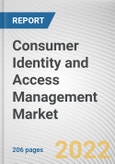 Consumer Identity and Access Management Market by Solutions, Service, Deployment Type, Industry Vertical: Global Opportunity Analysis and Industry Forecast, 2021-2030- Product Image