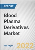 Blood Plasma Derivatives Market by Product Type, Application, and End User: Global Opportunity Analysis and Industry Forecast, 2021-2030- Product Image