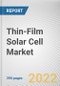 Thin-Film Solar Cell Market by Type, Installation, and End User: Global Opportunity Analysis and Industry Forecast 2021-2030 - Product Image
