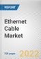 Ethernet Cable Market by Type, Cable Type, Cable Category, and Application: Global Opportunity Analysis and Industry Forecast, 2021-2030 - Product Image