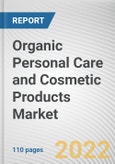 Organic Personal Care and Cosmetic Products Market by Product Type, Consumer, and Distribution Channel: Global Opportunity Analysis and Industry Forecast, 2022-2031- Product Image