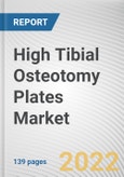 High Tibial Osteotomy Plates Market by Material and Technique: Global Opportunity Analysis and Industry Forecast, 2021-2030- Product Image