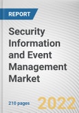 Security Information and Event Management Market by Component, Deployment Model, Enterprise Size, and Industry Vertical: Global Opportunity Analysis and Industry Forecast, 2021-2030.- Product Image