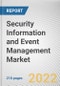 Security Information and Event Management Market by Component, Deployment Model, Enterprise Size, and Industry Vertical: Global Opportunity Analysis and Industry Forecast, 2021-2030. - Product Image