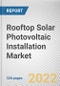 Rooftop Solar Photovoltaic Installation Market by Deployment, Technology, Grid-type, and End-use: Global Opportunity Analysis and Industry Forecast, 2021-2030 - Product Thumbnail Image
