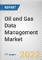 Oil and Gas Data Management Market by Type, Deployment Model, and Application: Global Opportunity Analysis and Industry Forecast, 2021-2030 - Product Image