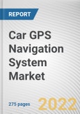 Car GPS Navigation System Market by Component, Vehicle Type, Screen Size, Propulsion, and Sales Channel: Global Opportunity Analysis and Industry Forecast, 2021-2030- Product Image