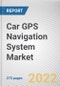 Car GPS Navigation System Market by Component, Vehicle Type, Screen Size, Propulsion, and Sales Channel: Global Opportunity Analysis and Industry Forecast, 2021-2030 - Product Image