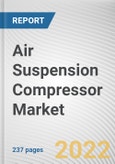 Air Suspension Compressor Market by Vehicle Type, and Sales Channel: Global Opportunity Analysis and Industry Forecast, 2021-2030- Product Image