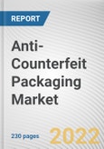 Anti-Counterfeit Packaging Market By Technology and Application: Global Opportunity Analysis and Industry Forecast, 2022-2031- Product Image