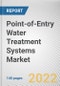 Point-of-Entry Water Treatment Systems Market by Product Type, Application, and End Use: Global Opportunity Analysis and Industry Forecast, 2022-2031oint-of-Entry Water Treatment Systems Market - Product Image