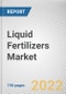 Liquid Fertilizers Market by Type, Production Process, Application, and Crop: Global Opportunity Analysis and Industry Forecast, 2022-2031 - Product Thumbnail Image