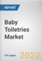 Baby Toiletries Market by Product Type, End User, and Mode of Sale: Global Opportunity Analysis and Industry Forecast, 2022-2031 - Product Thumbnail Image
