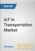 IoT in Transportation Market by Type, Mode of Transport, and Application: Global Opportunity Analysis and Industry Forecast, 2021-2030- Product Image