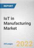 IoT in Manufacturing Market by Component and Application: Global Opportunity Analysis and Industry Forecast, 2021-2030- Product Image