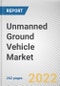 Unmanned Ground Vehicle Market by Application, Size, Mode of Locomotion, and Operation: Global Opportunity Analysis and Industry Forecast, 2021-2030 - Product Thumbnail Image