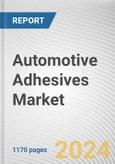 Automotive Adhesives Market by Resin Type, Technology, Application, and Vehicle Type: Global Opportunity Analysis and Industry Forecast, 2021-2030- Product Image