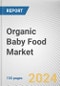 Organic Baby Food Market by Product and Distribution Channel: Global Opportunity Analysis and Industry Forecast, 2022-2031 - Product Thumbnail Image