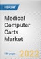 Medical Computer Carts Market by Product Type and End User: Global Opportunity Analysis and Industry Forecast, 2021-2030 - Product Thumbnail Image