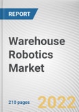 Warehouse Robotics Market by Product Type, Function, and End User: Global Opportunity Analysis and Industry Forecast, 2021-2030- Product Image