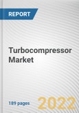 Turbocompressor Market by Type, Stage, and End User: Global Opportunity Analysis and Industry Forecast, 2021-2030- Product Image