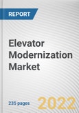 Elevator Modernization Market by Elevator Type, Component, and End User: Global Opportunity Analysis and Industry Forecast, 2021-2030- Product Image