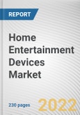 Home Entertainment Devices Market by Type, Mode of Connectivity Type, and Distribution Channel: Global Opportunity Analysis and Industry Forecast, 2022-2031- Product Image