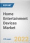 Home Entertainment Devices Market by Type, Mode of Connectivity Type, and Distribution Channel: Global Opportunity Analysis and Industry Forecast, 2022-2031 - Product Image