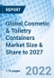 Global Cosmetic & Toiletry Containers Market Size & Share to 2027 - Product Thumbnail Image