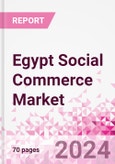 Egypt Social Commerce Market Intelligence and Future Growth Dynamics Databook - 50+ KPIs on Social Commerce Trends by End-Use Sectors, Operational KPIs, Retail Product Dynamics, and Consumer Demographics - Q1 2024 Update- Product Image