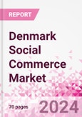 Denmark Social Commerce Market Intelligence and Future Growth Dynamics Databook - 50+ KPIs on Social Commerce Trends by End-Use Sectors, Operational KPIs, Retail Product Dynamics, and Consumer Demographics - Q1 2023 Update- Product Image