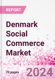 Denmark Social Commerce Market Intelligence and Future Growth Dynamics Databook - 50+ KPIs on Social Commerce Trends by End-Use Sectors, Operational KPIs, Retail Product Dynamics, and Consumer Demographics - Q1 2024 Update- Product Image