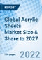 Global Acrylic Sheets Market Size & Share to 2027 - Product Image