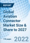 Global Aviation Connector Market Size & Share to 2027 - Product Thumbnail Image