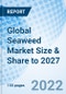 Global Seaweed Market Size & Share to 2027 - Product Image