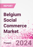 Belgium Social Commerce Market Intelligence and Future Growth Dynamics Databook - 50+ KPIs on Social Commerce Trends by End-Use Sectors, Operational KPIs, Retail Product Dynamics, and Consumer Demographics - Q1 2023 Update- Product Image