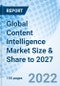 Global Content Intelligence Market Size & Share to 2027 - Product Image