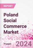 Poland Social Commerce Market Intelligence and Future Growth Dynamics Databook - 50+ KPIs on Social Commerce Trends by End-Use Sectors, Operational KPIs, Retail Product Dynamics, and Consumer Demographics - Q1 2024 Update- Product Image