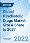 Global Psychedelic Drugs Market Size & Share to 2027 - Product Image
