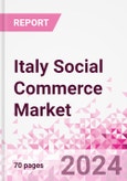 Italy Social Commerce Market Intelligence and Future Growth Dynamics Databook - 50+ KPIs on Social Commerce Trends by End-Use Sectors, Operational KPIs, Retail Product Dynamics, and Consumer Demographics - Q2 2023 Update- Product Image