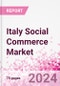 Italy Social Commerce Market Intelligence and Future Growth Dynamics Databook - 50+ KPIs on Social Commerce Trends by End-Use Sectors, Operational KPIs, Retail Product Dynamics, and Consumer Demographics - Q1 2024 Update - Product Thumbnail Image