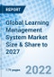 Global Learning Management System Market Size & Share to 2027 - Product Thumbnail Image