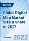 Global Digital Map Market Size & Share to 2027 - Product Thumbnail Image