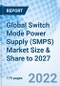 Global Switch Mode Power Supply (SMPS) Market Size & Share to 2027 - Product Image