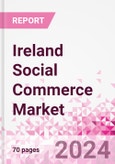 Ireland Social Commerce Market Intelligence and Future Growth Dynamics Databook - 50+ KPIs on Social Commerce Trends by End-Use Sectors, Operational KPIs, Retail Product Dynamics, and Consumer Demographics - Q1 2024 Update- Product Image