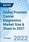 Global Prostate Cancer Diagnostics Market Size & Share to 2027 - Product Image